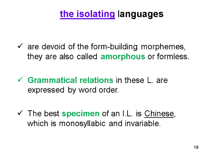 the isolating languages     are devoid of the form-building morphemes, they